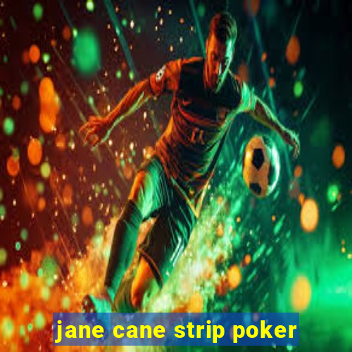 jane cane strip poker